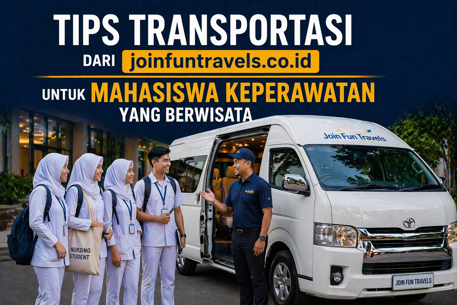 Tips Transportasi Dari joinfuntravels.co.id untuk Mahasiswa Keperawatan yang Berwisata
